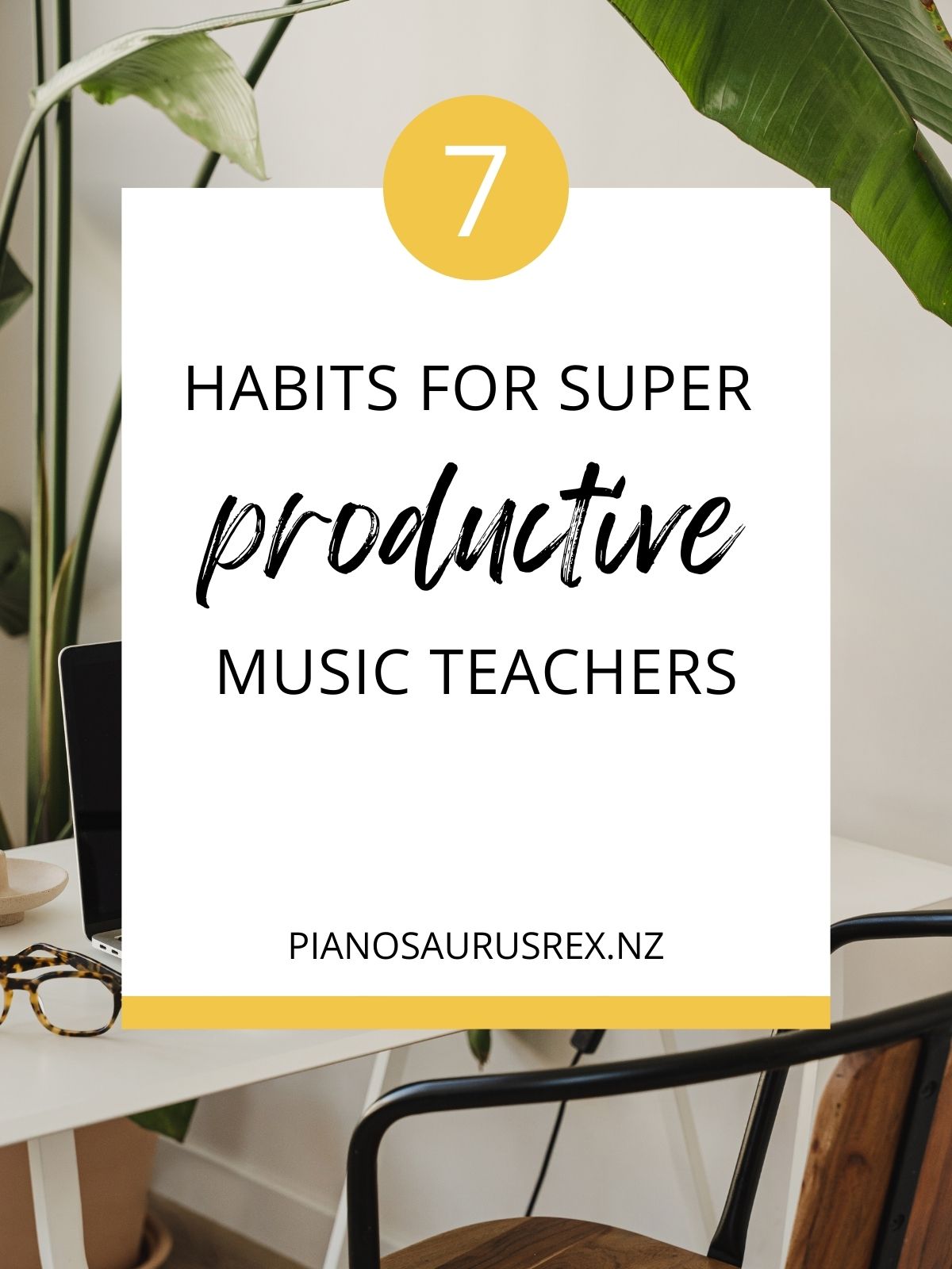 7 Habits for Super Productive Music Teachers
