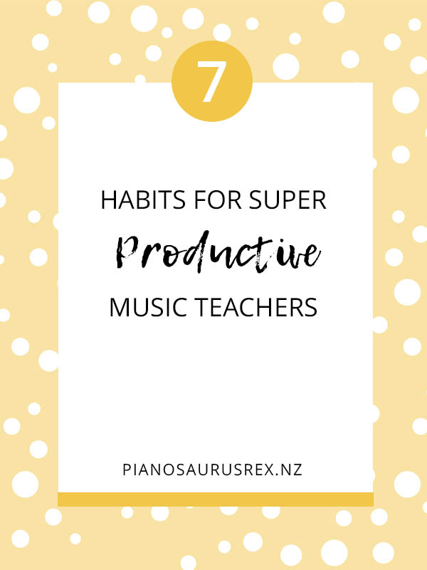 Habits for Productive Music Teachers