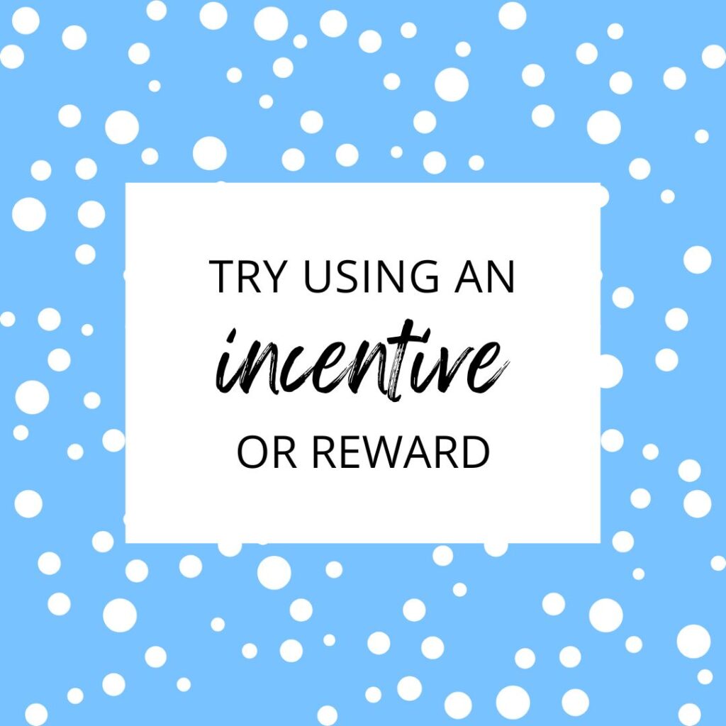 Use a Reward for Practice